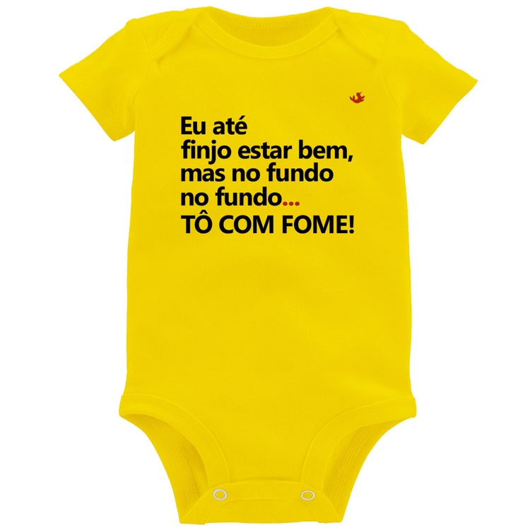 Body Bebê Eu finjo estar bem, mas no fundo tô com fome - Amarelo