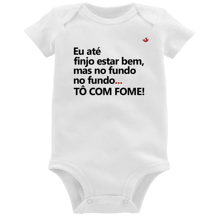 Body Bebê Eu finjo estar bem, mas no fundo tô com fome