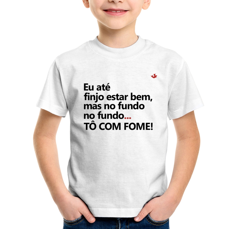 Camiseta Infantil Eu finjo estar bem, mas no fundo tô com fome