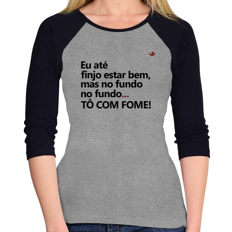 Baby Look Raglan Eu finjo estar bem, mas no fundo tô com fome Manga 3/4 - Cinza/Preto