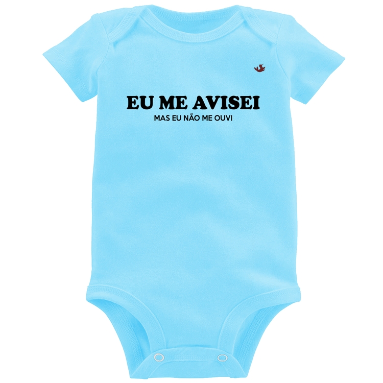 Body Bebê Eu me avisei, mas eu não me ouvi - Azul Bebê