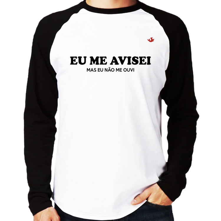 Camiseta Raglan Eu me avisei, mas eu não me ouvi Manga Longa