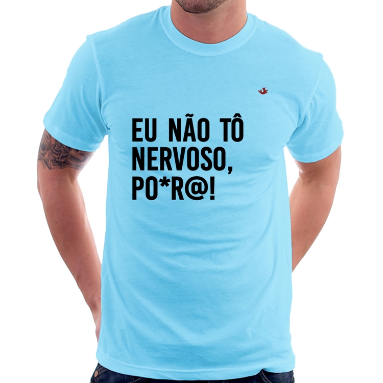 Camiseta Eu não tô nervoso, po*r@! - Azul Bebê