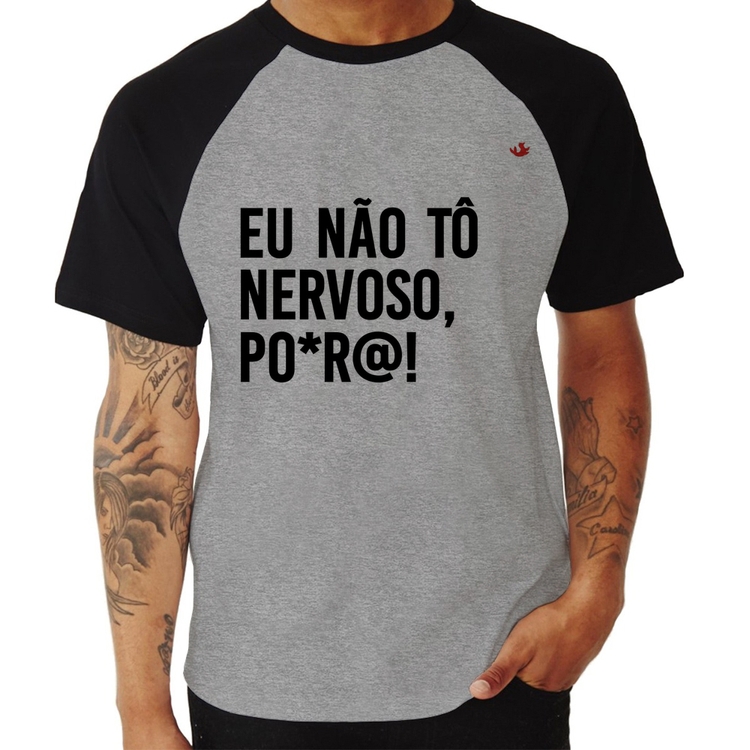 Camiseta Raglan Eu não tô nervoso, po*r@! - Cinza/Preto