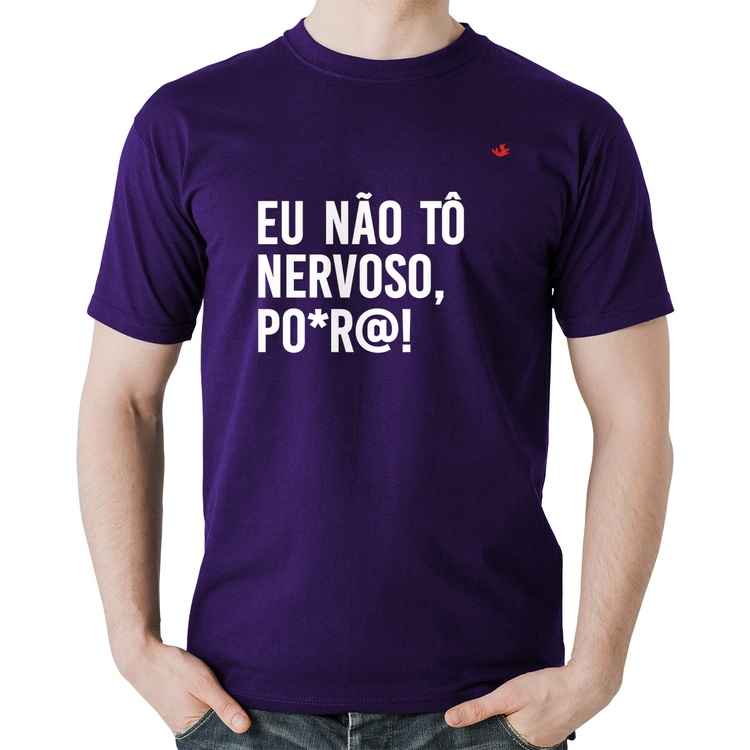 Camiseta Algodão Eu não tô nervoso, po*r@! - Roxa