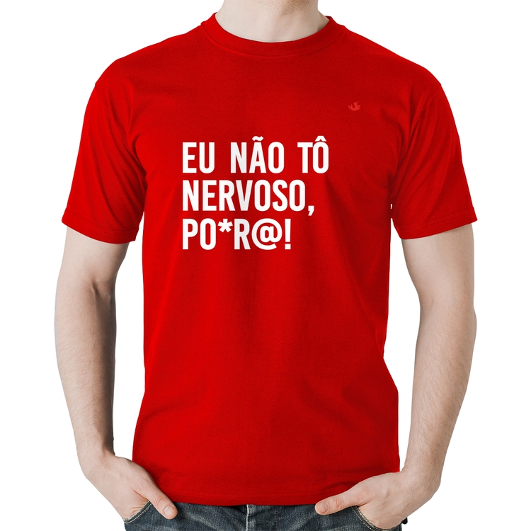 Camiseta Algodão Eu não tô nervoso, po*r@! - Vermelha