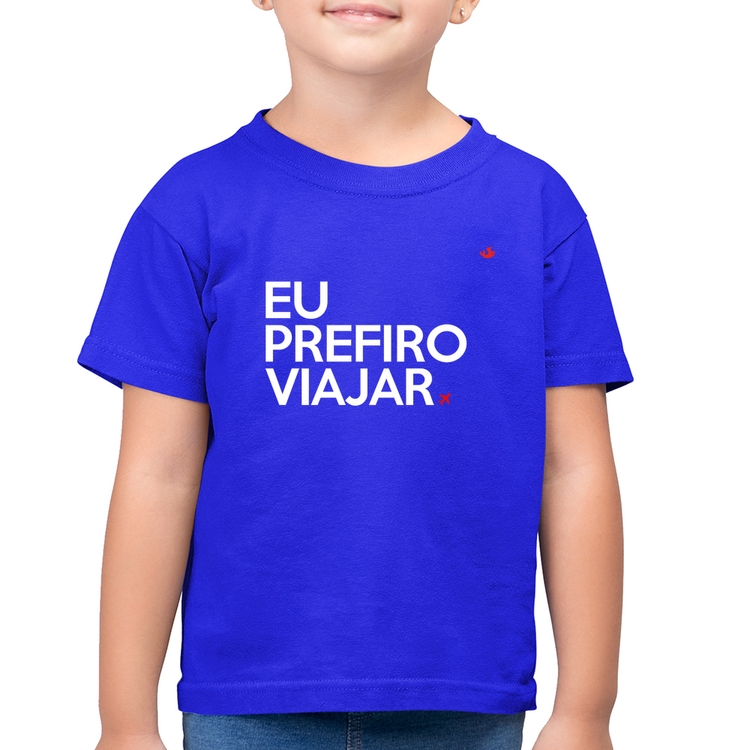 Camiseta Algodão Infantil Eu prefiro viajar - Azul Royal