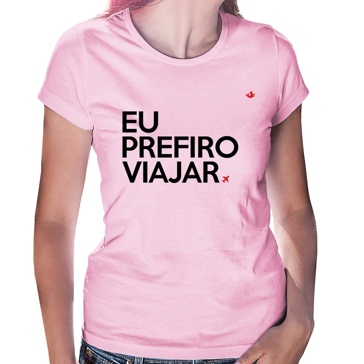 Baby Look Eu prefiro viajar - Rosa Bebê