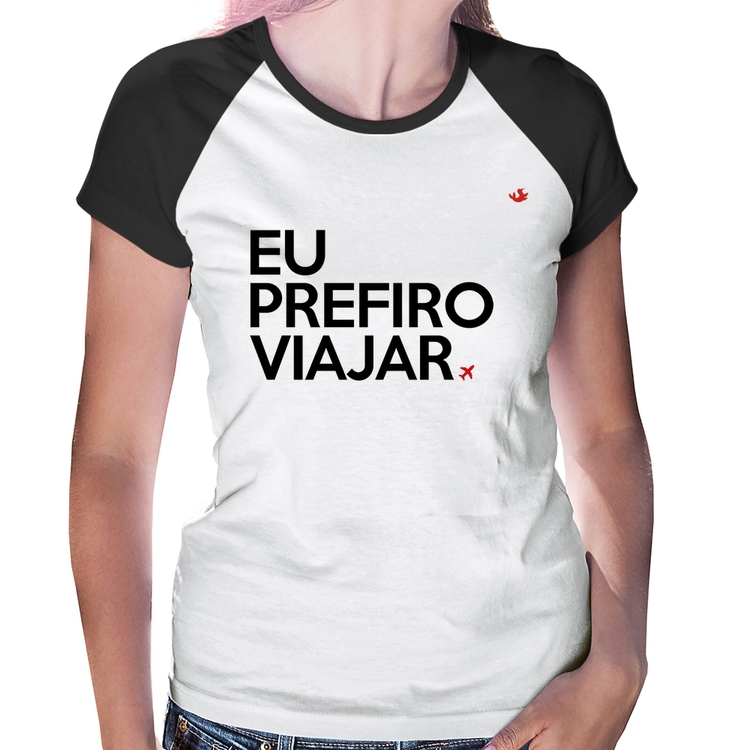 Baby Look Raglan Eu prefiro viajar