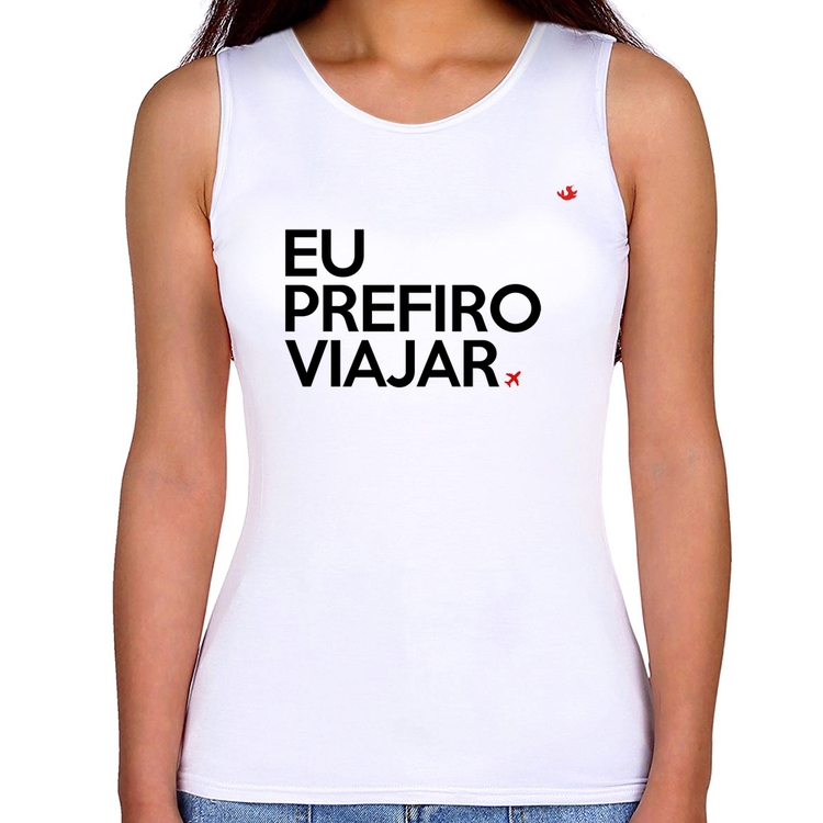 Regata Feminina Eu prefiro viajar