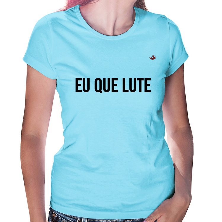 Baby Look Eu que lute - Azul Bebê