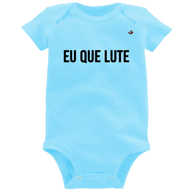 Body Bebê Eu que lute - Azul Bebê