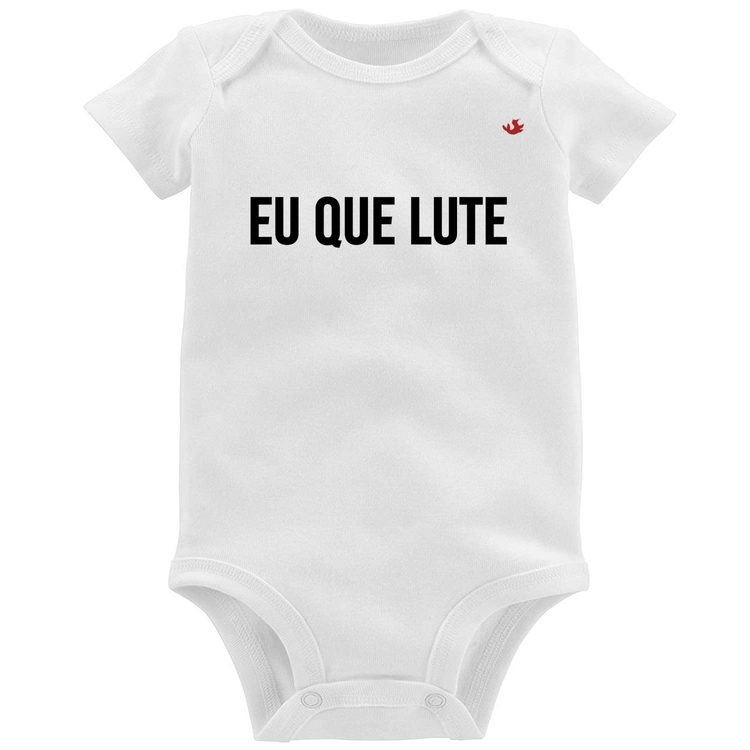 Body Bebê Eu que lute