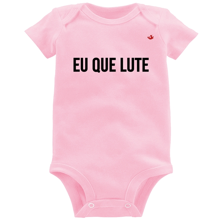 Body Bebê Eu que lute - Rosa Bebê