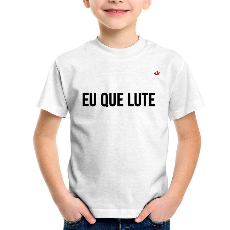 Camiseta Infantil Eu que lute