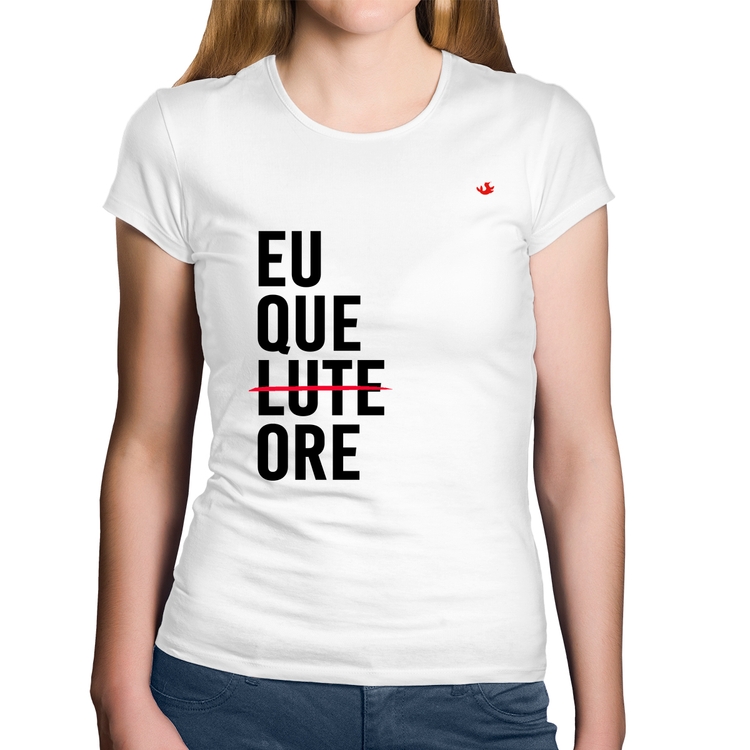 Baby Look Algodão Eu que ore - Branca