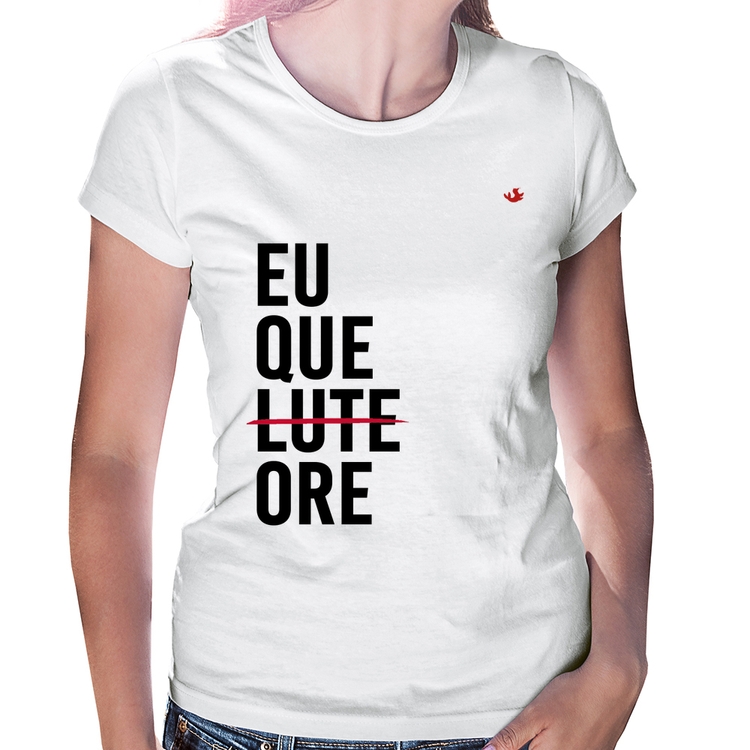 Baby Look Eu que ore