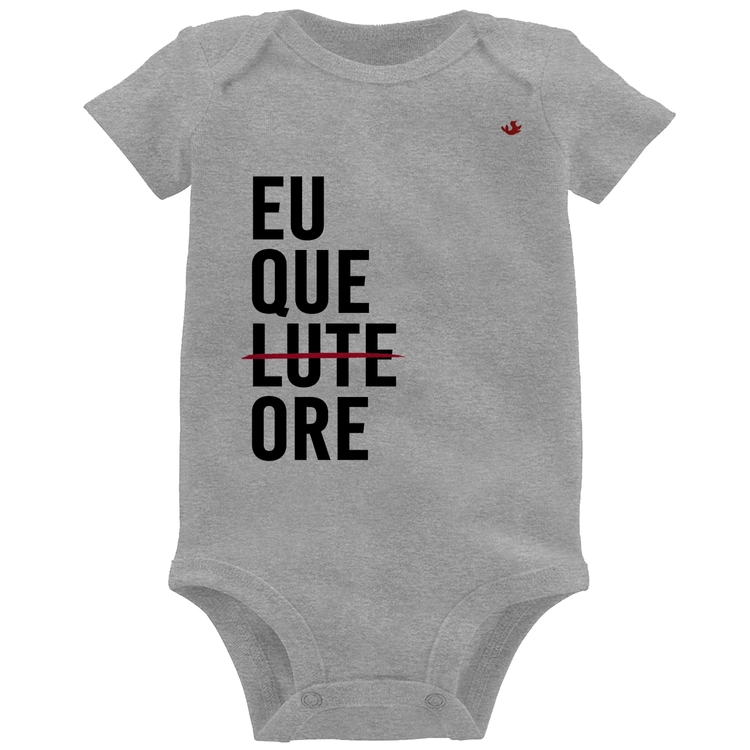 Body Bebê Eu que ore - Cinza