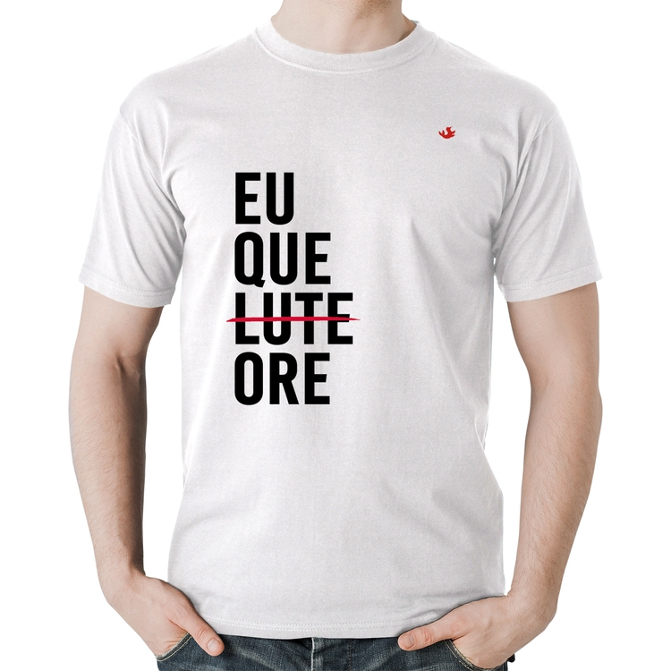 Camiseta Algodão Eu que ore - Branca