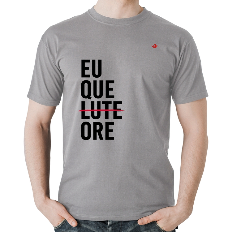 Camiseta Algodão Eu que ore - Cinza