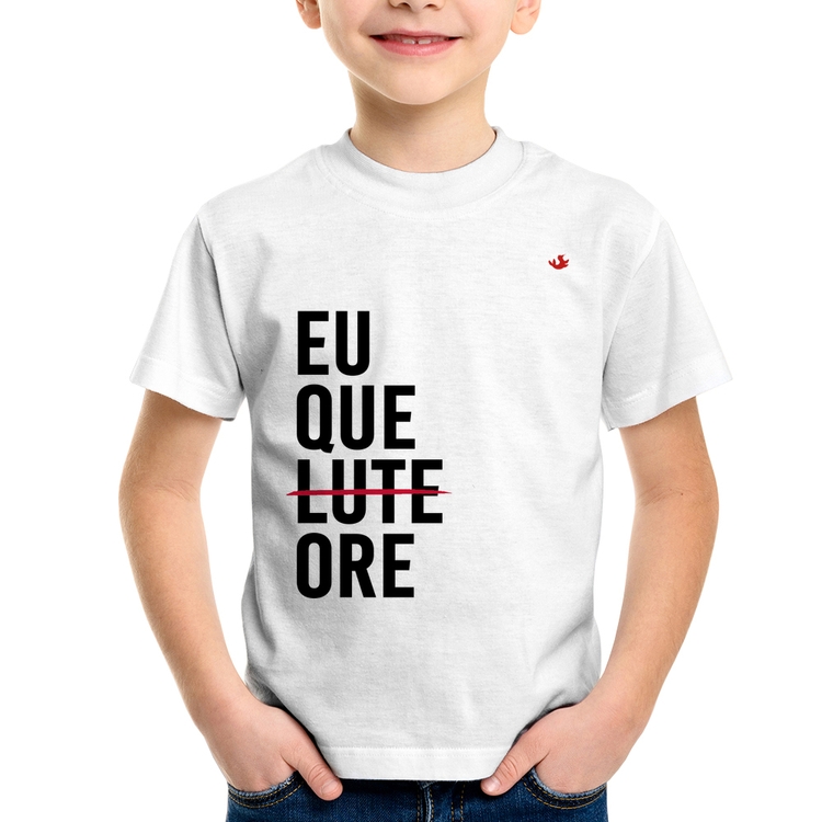 Camiseta Infantil Eu que ore