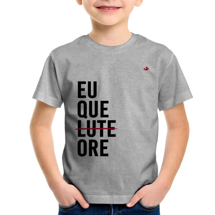 Camiseta Infantil Eu que ore - Cinza