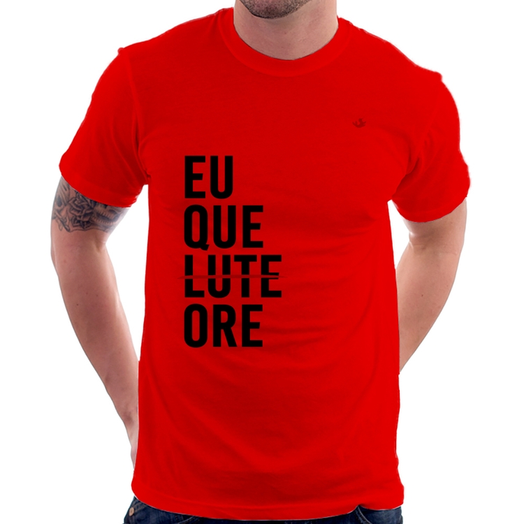 Camiseta Eu que ore - Vermelha