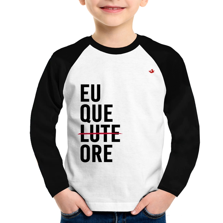 Camiseta Raglan Infantil Eu que ore Manga Longa
