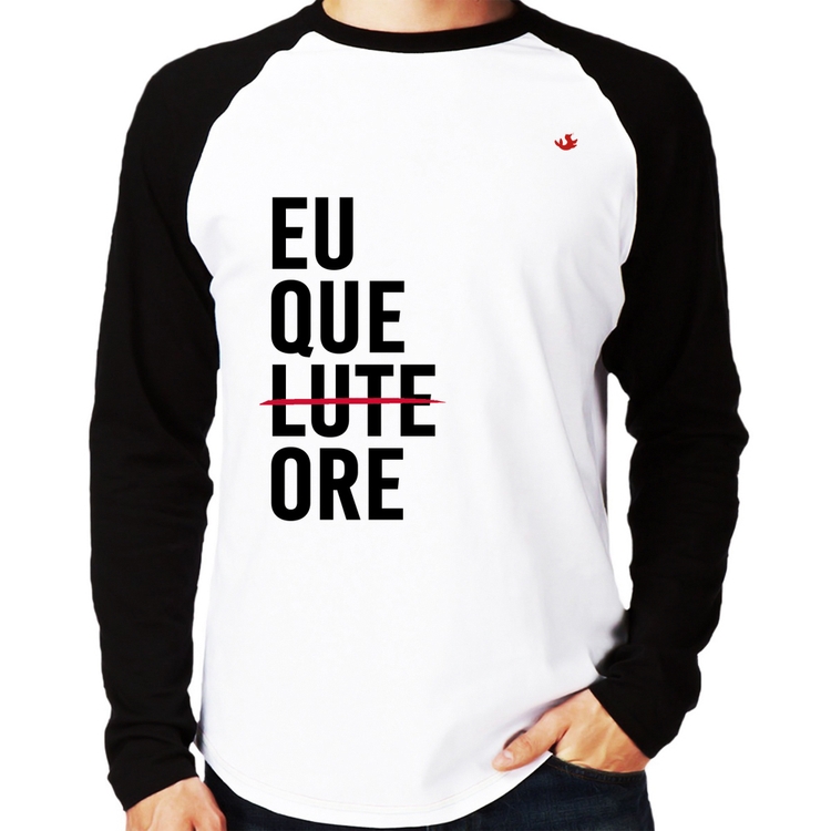 Camiseta Raglan Eu que ore Manga Longa