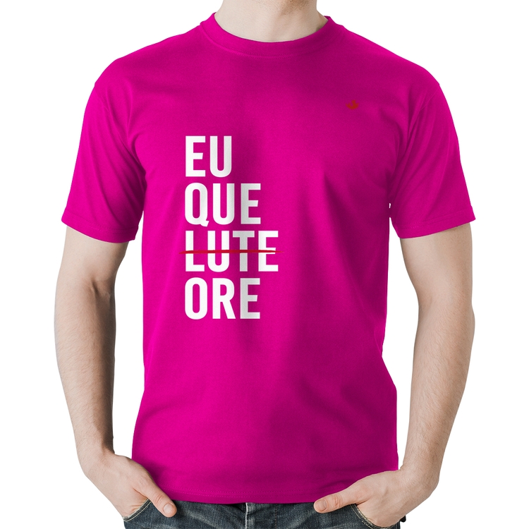 Camiseta Algodão Eu que ore - Rosa