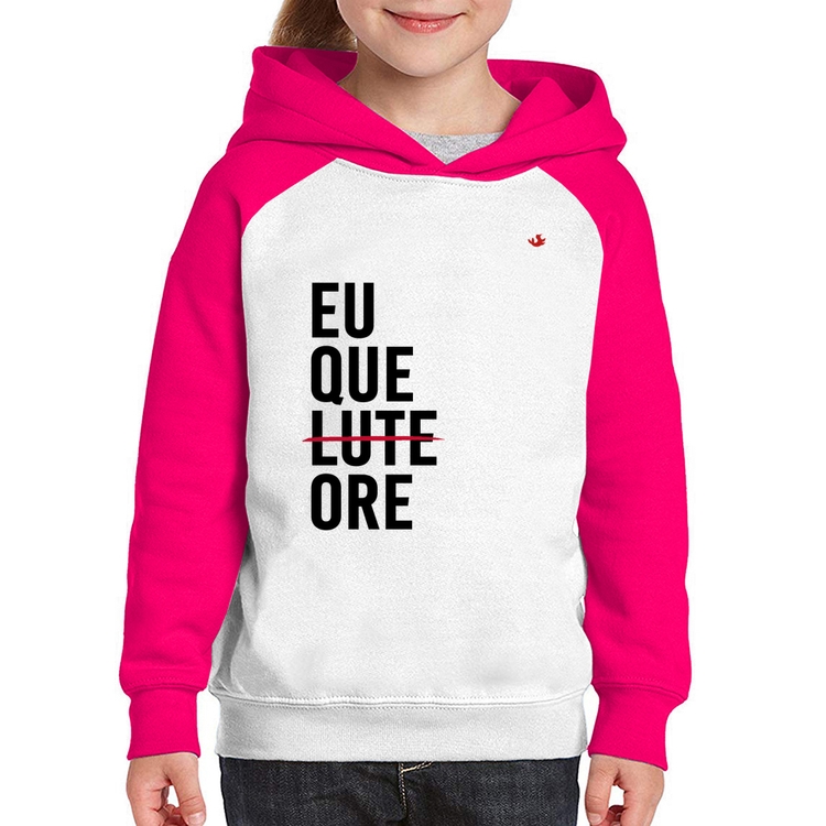 Moletom Infantil Eu que ore - Branco/Rosa