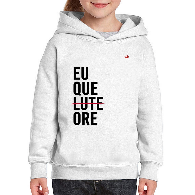Moletom Infantil Eu que ore