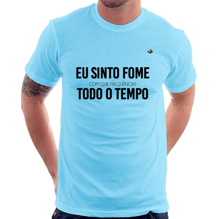 Camiseta Eu sinto fome, todo o tempo - Azul Bebê