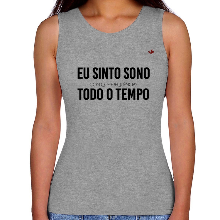 Regata Feminina Eu sinto sono, todo o tempo - Cinza