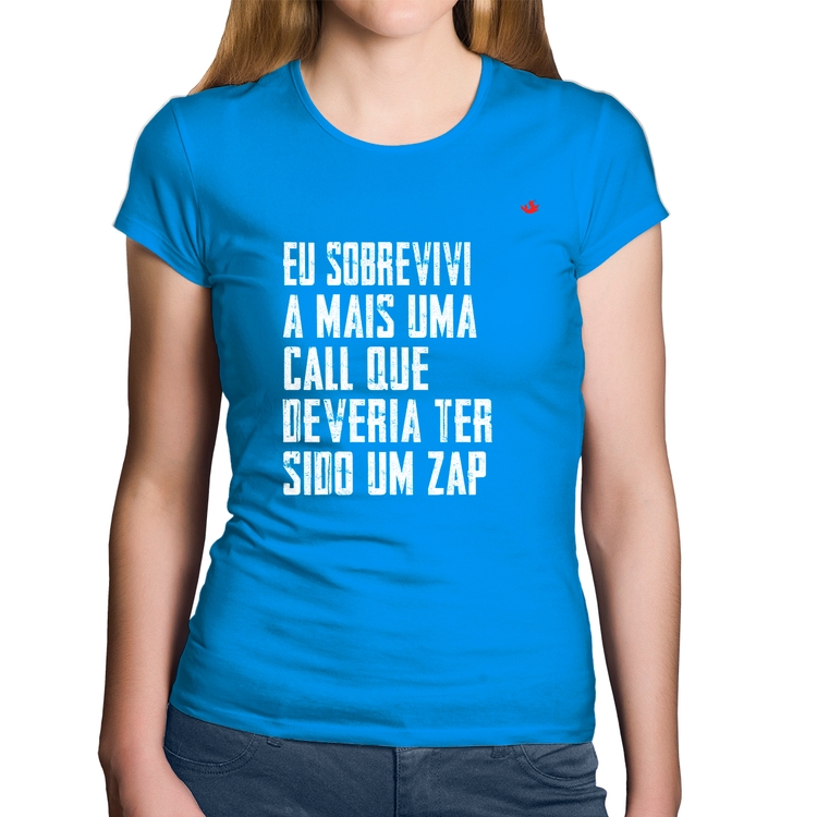 Baby Look Algodão Eu sobrevivi a mais uma call que deveria ter sido um zap - Azul