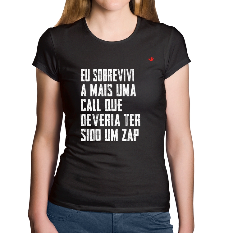 Baby Look Algodão Eu sobrevivi a mais uma call que deveria ter sido um zap