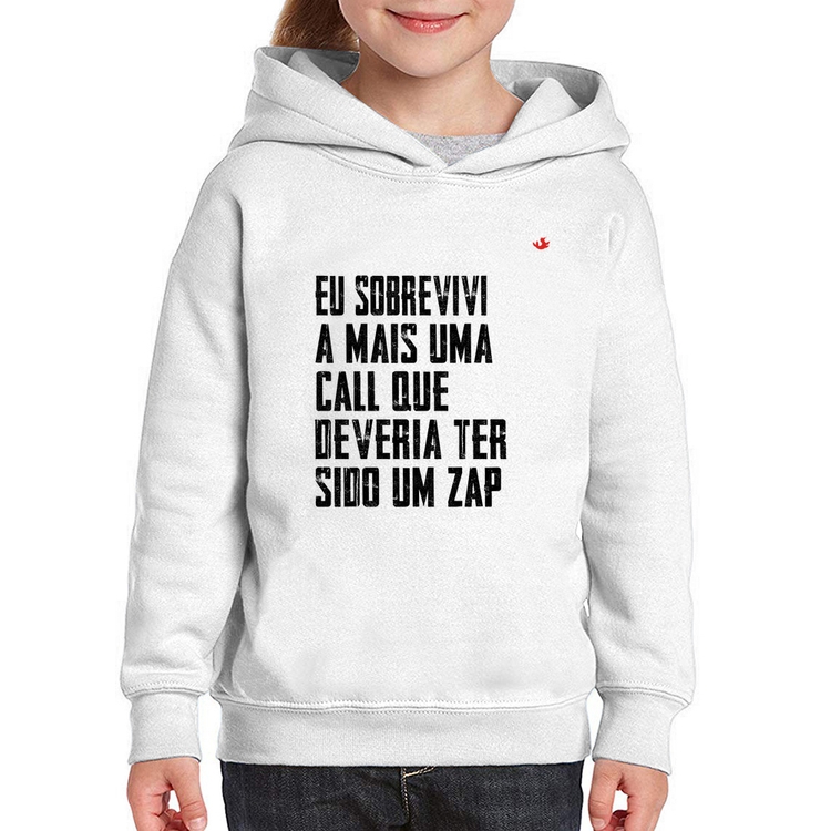Moletom Infantil Eu sobrevivi a mais uma call que deveria ter sido um zap