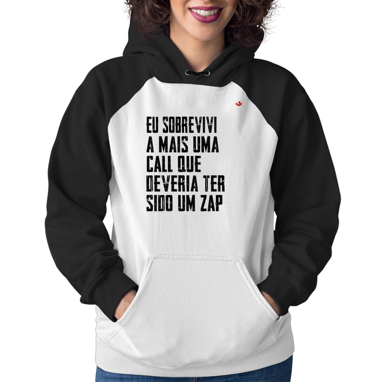 Moletom Feminino Eu sobrevivi a mais uma call que deveria ter sido um zap