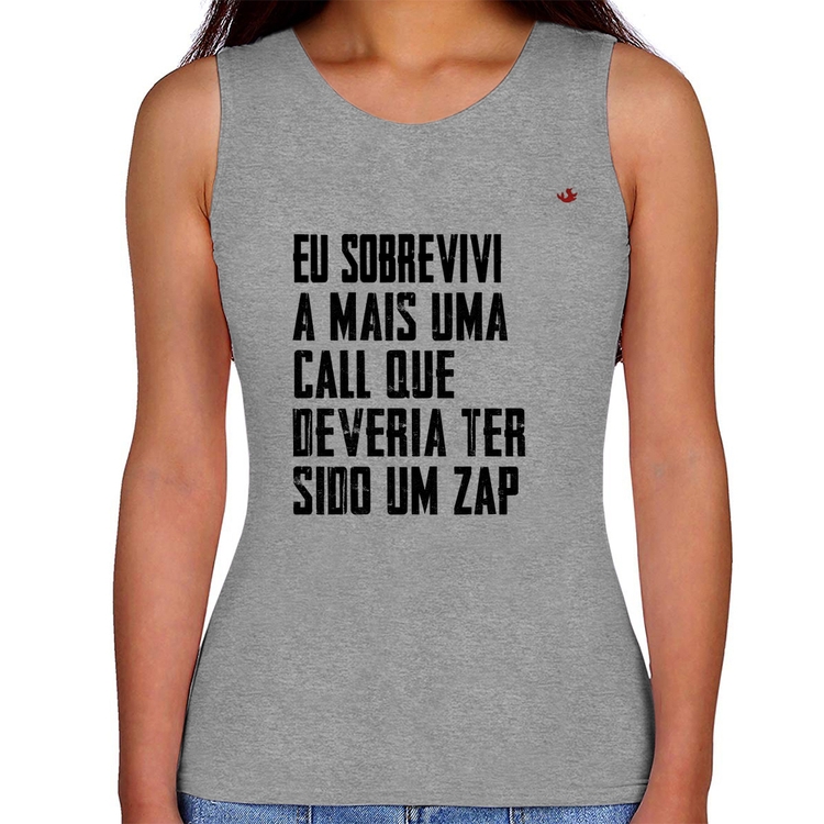 Regata Feminina Eu sobrevivi a mais uma call que deveria ter sido um zap - Cinza