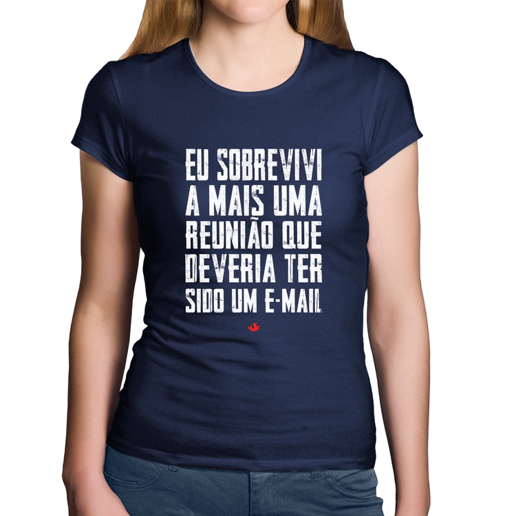 Baby Look Algodão Eu sobrevivi a mais uma reunião que deveria ter sido um e-mail - Marinho