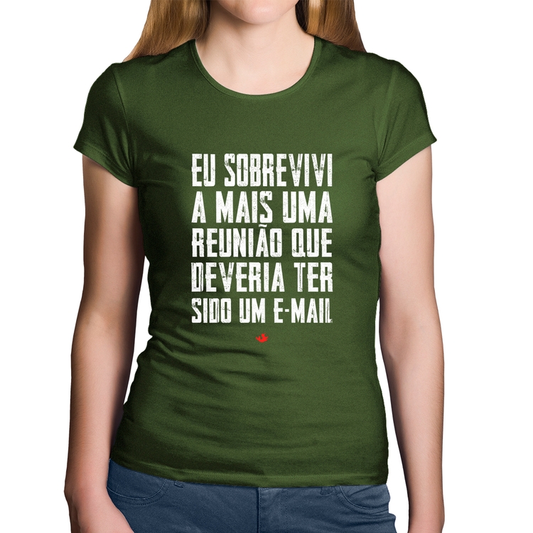 Baby Look Algodão Eu sobrevivi a mais uma reunião que deveria ter sido um e-mail - Musgo