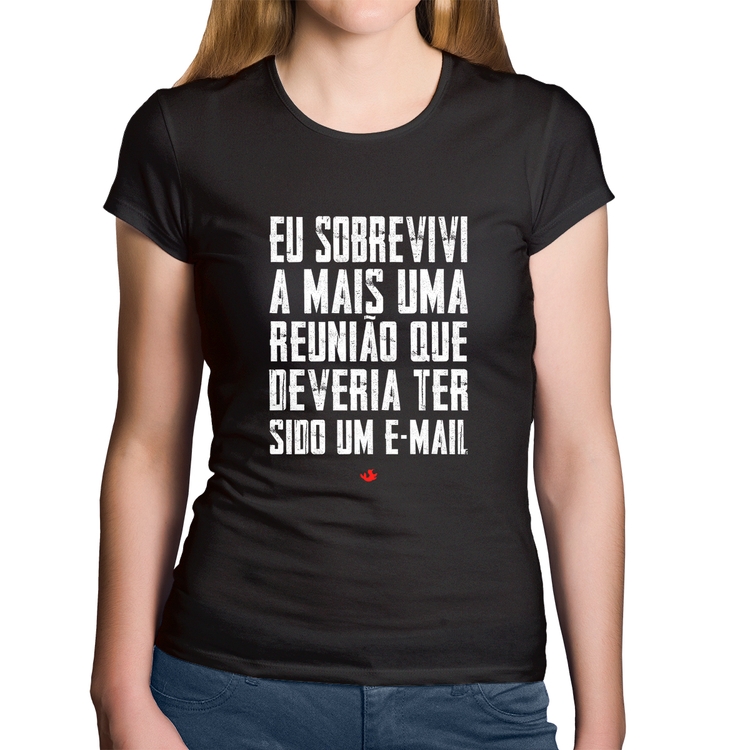 Baby Look Algodão Eu sobrevivi a mais uma reunião que deveria ter sido um e-mail