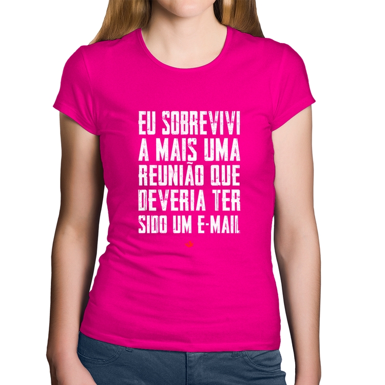 Baby Look Algodão Eu sobrevivi a mais uma reunião que deveria ter sido um e-mail - Rosa
