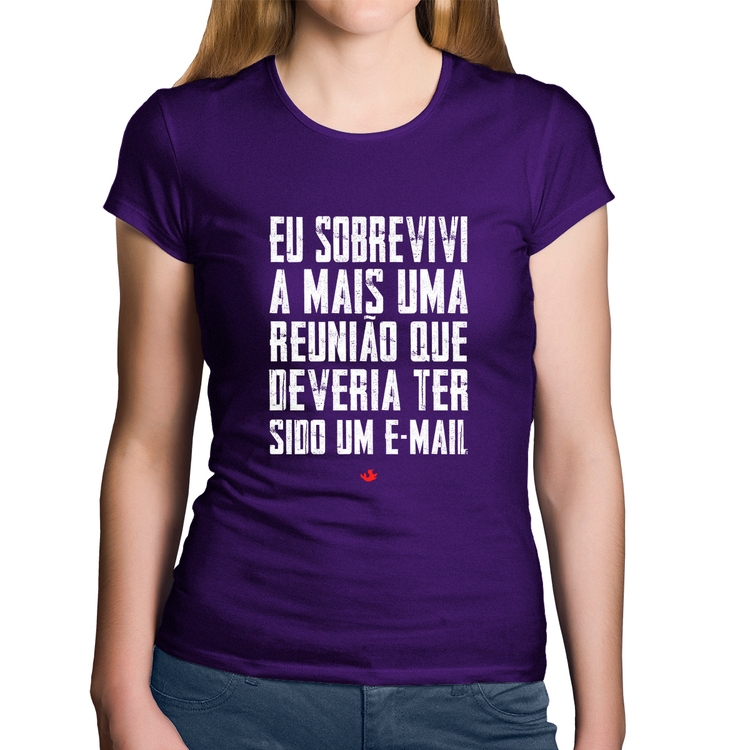 Baby Look Algodão Eu sobrevivi a mais uma reunião que deveria ter sido um e-mail - Roxa