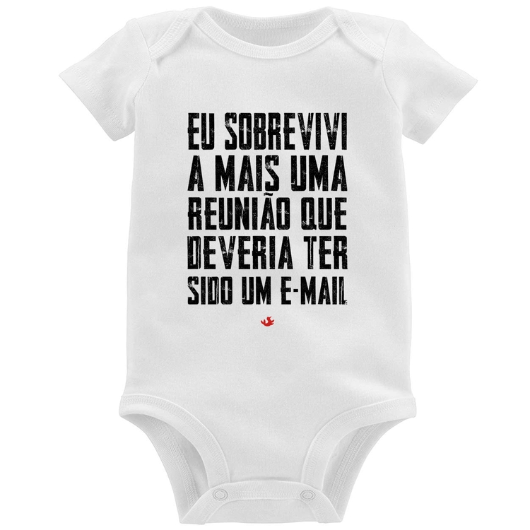 Body Bebê Eu sobrevivi a mais uma reunião que deveria ter sido um e-mail