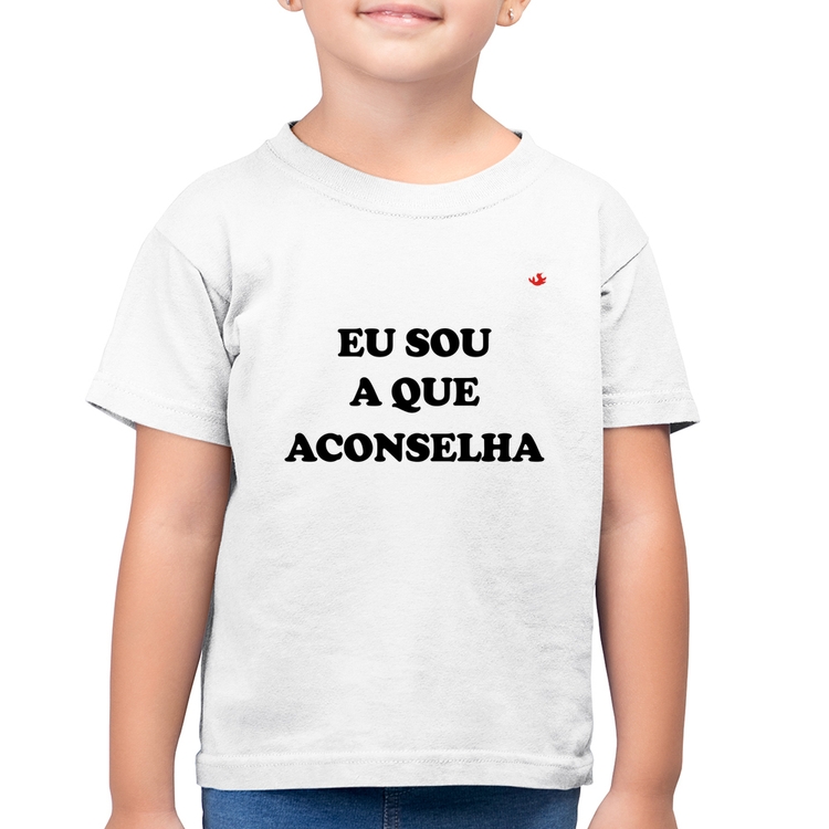 Camiseta Algodão Infantil Eu sou a que aconselha - Branca
