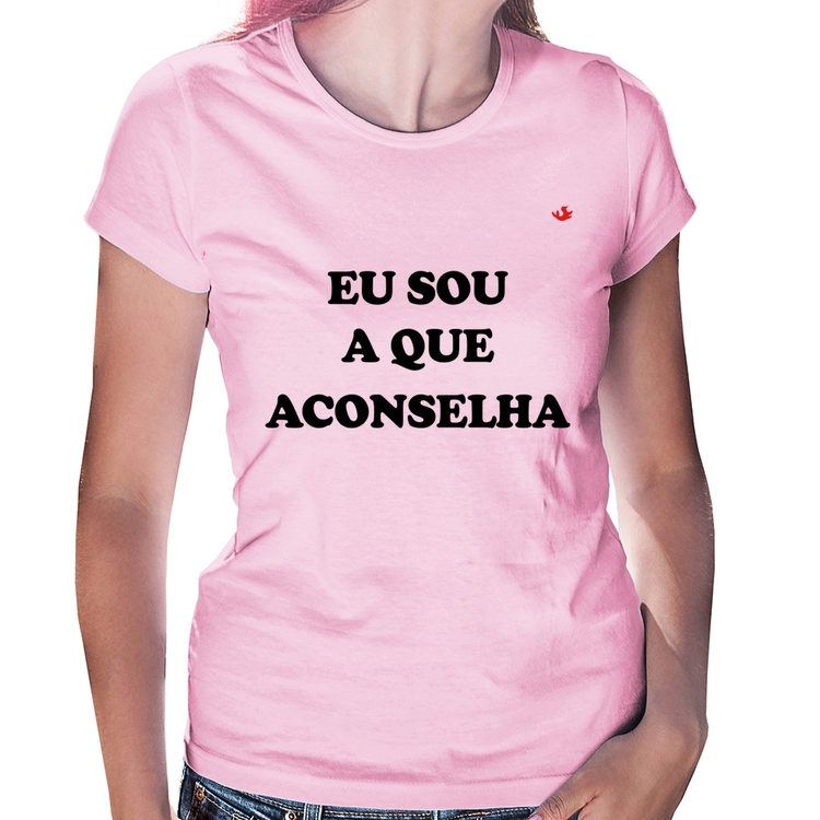 Baby Look Eu sou a que aconselha - Rosa Bebê