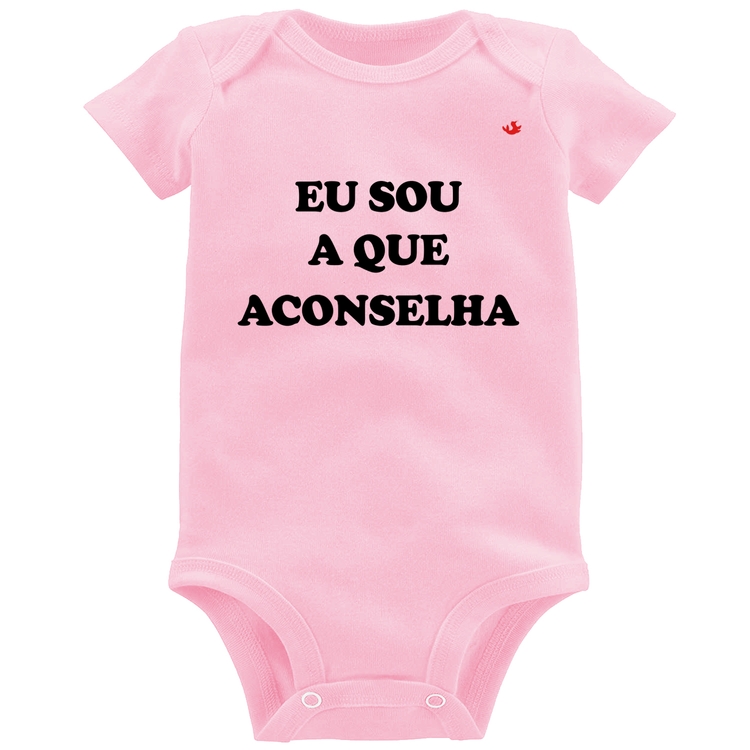 Body Bebê Eu sou a que aconselha - Rosa Bebê