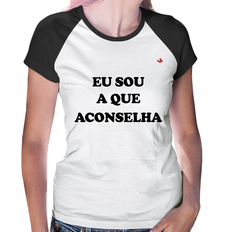 Baby Look Raglan Eu sou a que aconselha