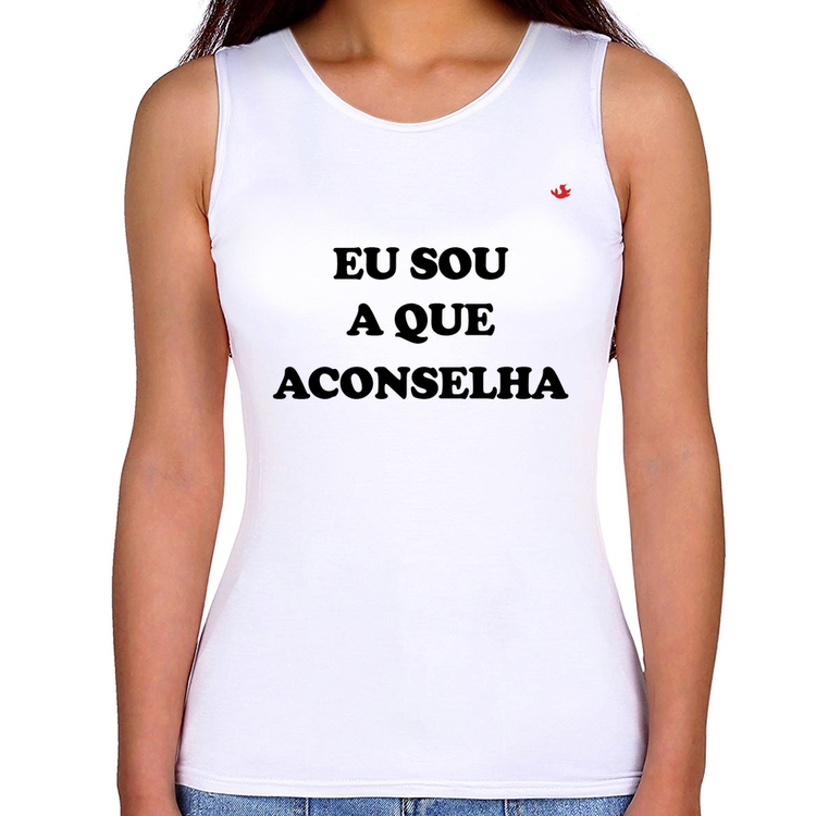 Regata Feminina Eu sou a que aconselha